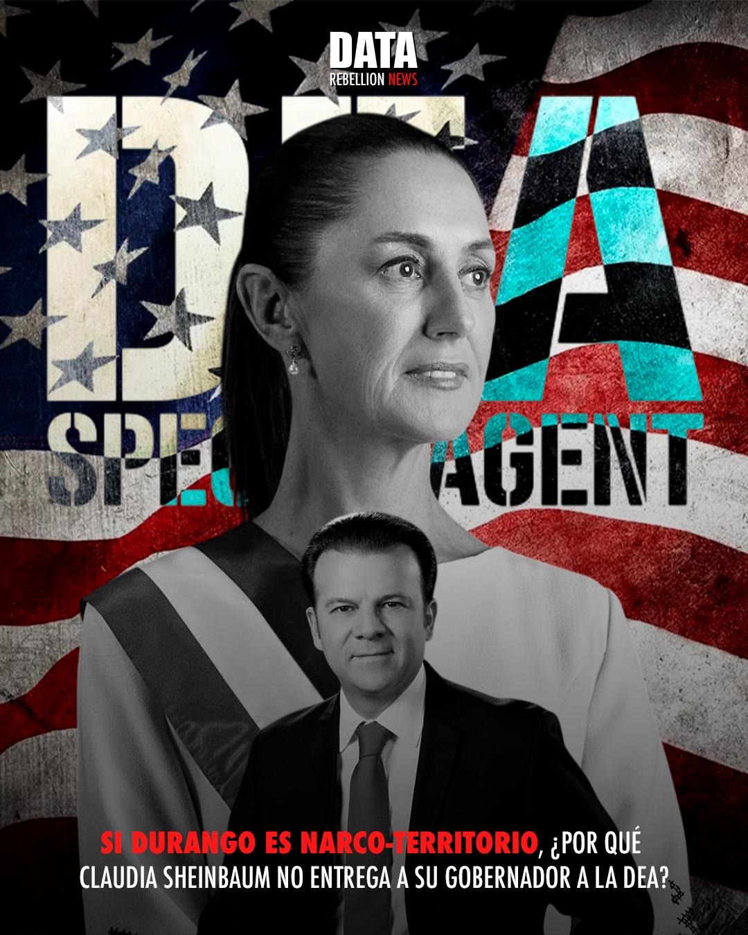 Si Durango es narco-territorio, ¿por qué Claudia Sheinbaum no entrega a su gobernador a la DEA?