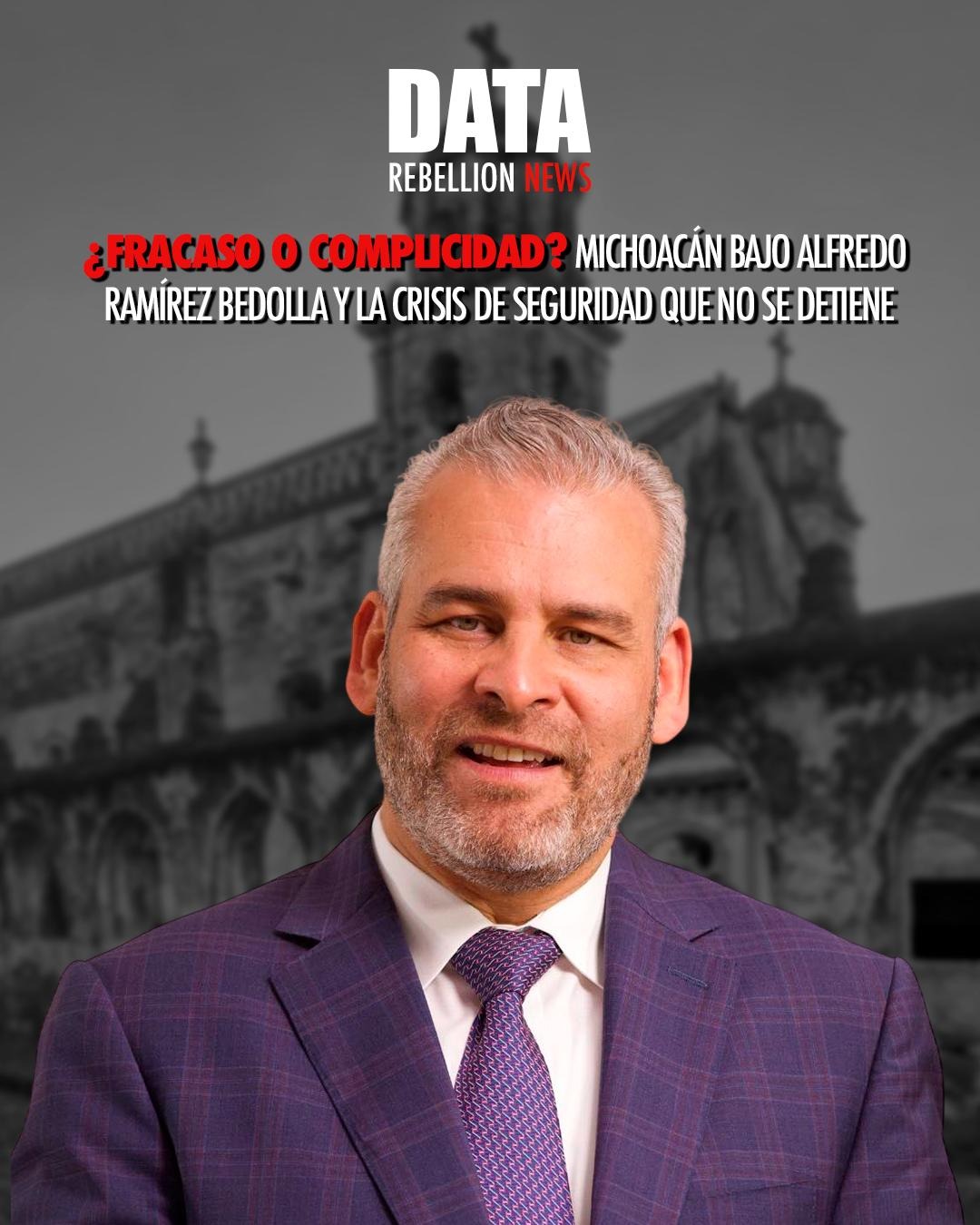 ¿Fracaso o complicidad? Michoacán bajo Alfredo Ramírez Bedolla y la crisis de seguridad que no se detiene